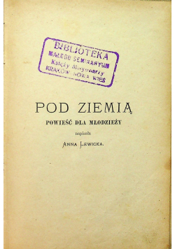 Biblioteczka Małego Światka Pod ziemią / Bez opieki ok 1902 r.
