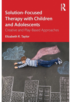 Solution-Focused Therapy with Children and Adolescents