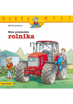 Mądra Mysz. Mam przyjaciela rolnika