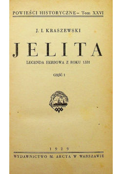 Powieści historyczne Tom XXVI Jelita Część 1 i 2 1929 r.