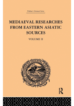 Mediaeval Researches from Eastern Asiatic Sources