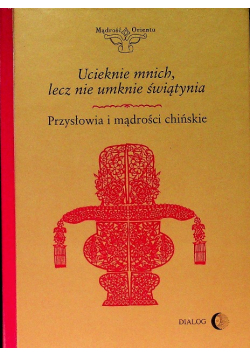 Ucieknie mnich lecz nie umknie świątynia