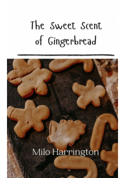 The Sweet Scent of Gingerbread