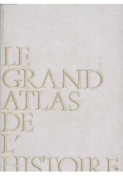 Le Grand Atlas De L Histoire Mondiale