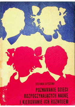 Poznawanie dzieci rozpoczynających naukę i kierowanie ich rozwojem