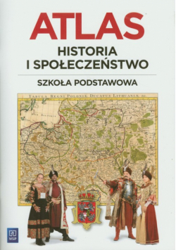Historia i społeczeństwo Atlas 4-6