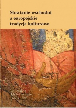 Słowianie wschodni a europejskie tradycje kultur