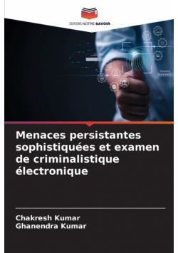 Menaces persistantes sophistiquées et examen de criminalistique électronique