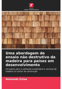 Uma abordagem de ensaio não destrutivo da madeira para países em desenvolvimento