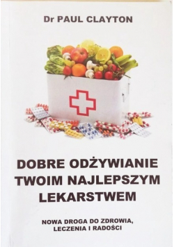 Dobre odżywianie twoim najlepszym lekarstwem