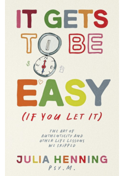 It Gets to Be Easy (If You Let It)