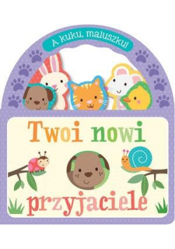A kuku, maluszku! Twoi nowi przyjaciele