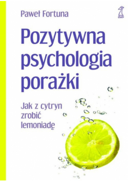 Pozytywna psychologia porażki
