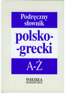 Podręczny słownik polsko-grecki A-Ż