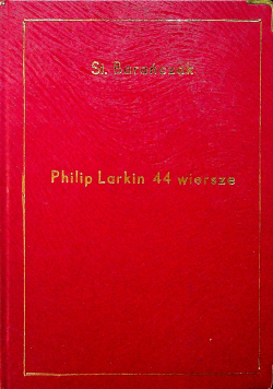 Philip Larkin 44 Wiersze Tom 2