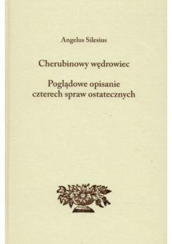 Cherubinowy wędrowiec Poglądowe opisanie czterech spraw ostatecznych