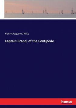 Captain Brand, of the Centipede