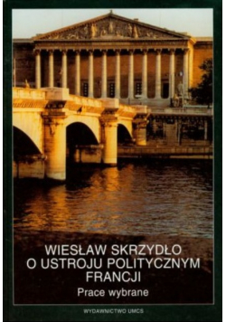 Wiesław Skrzydło o ustroju politycznym Francji
