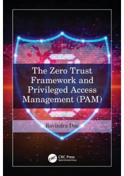 The Zero Trust Framework and Privileged Access Management (PAM)