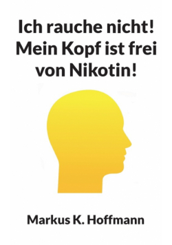 Ich rauche nicht! Mein Kopf ist frei von Nikotin!