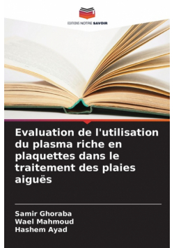 Evaluation de l'utilisation du plasma riche en plaquettes dans le traitement des plaies aiguës