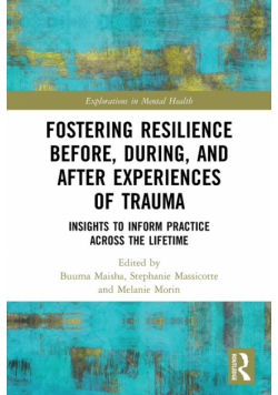 Fostering Resilience Before, During, and After Experiences of Trauma