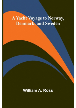 A Yacht Voyage to Norway, Denmark, and Sweden