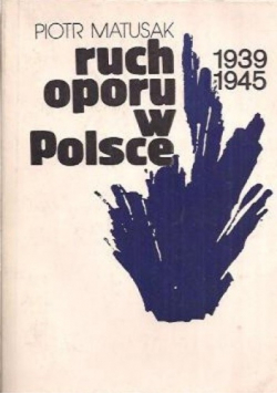 Ruch oporu w Polsce  1939-1945