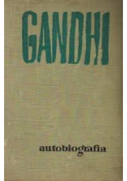 Gandhi autobiografia dzieje moich poszukiwań prawdy