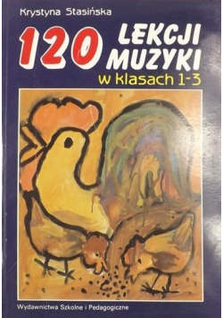 120 lekcji muzyki w klasach od 1 do 3
