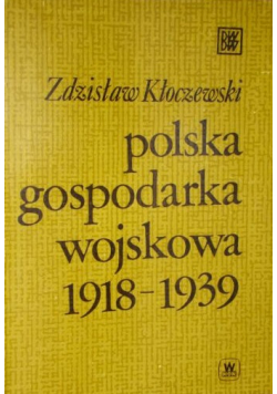 Polska gospodarka wojskowa 1918 1939