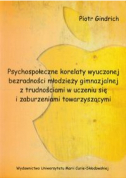 Psychospołeczne korelaty wyuczonej bezradności młodzieży gimnazjalnej z trudnościami w uczeniu się i zaburzeniami towarzyszącymi