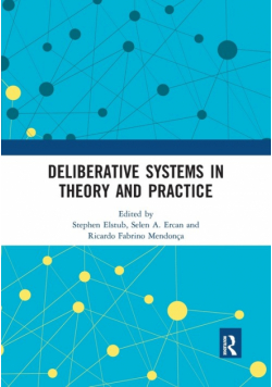 Deliberative Systems in Theory and Practice