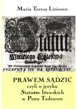 Prawem sądzić czyli o języku Statutów litewskich w Panu Tadeuszu