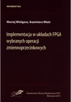 Implementacja w układach FPGA wybranych operacji zmiennoprzecinkowych