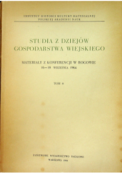 Studia z dziejów gospodarstwa wiejskiego Materiały z konferencji Tom 8