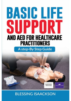 Basic Life Support and AED for HealthCare Practitioners