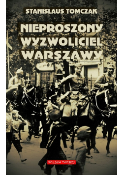 Nieproszony wyzwoliciel Warszawy