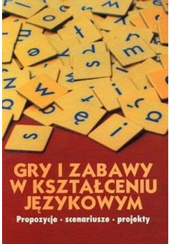 Gry i zabawy w kształceniu językowym