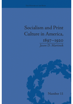Socialism and Print Culture in America, 1897-1920