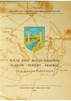 Wolne Król Miasto Podgórze Płaszów Rybitwy Przewóz