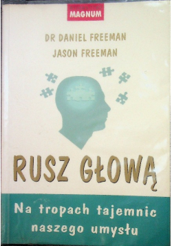 Rusz głową. Na tropach tajemnic naszego umysłu.