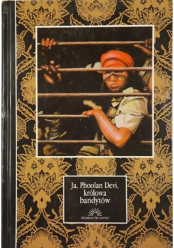 Ja, Phoolan Devi, królowa bandytów