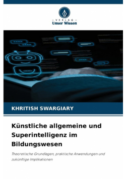 Künstliche allgemeine und Superintelligenz im Bildungswesen
