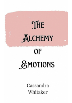 The Alchemy of Emotions
