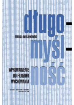 Długomyślność. Wprowadzenie do filozofii wychow.