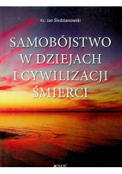 Samobójstwo w dziejach i cywilizacji śmierci