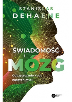 Świadomość i mózg Odczytywanie kodu naszych myśli