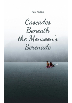 Cascades Beneath the Monsoon's Serenade