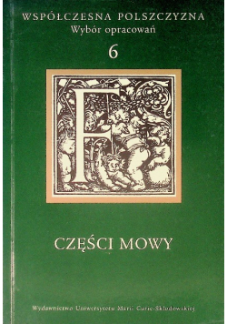 Współczesna polszczyzna Wybór opracowań Tom 6 Części mowy